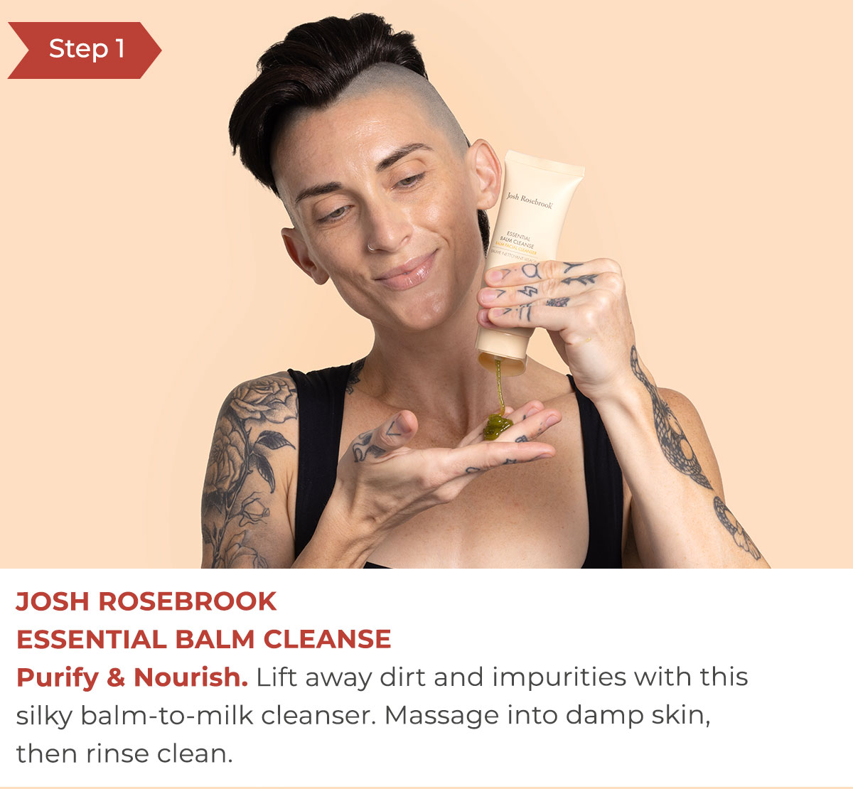 Step 1 - Josh Rosebrook Essential Balm Cleanse | Purify & Nourish