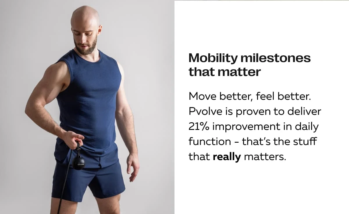 Mobility milestones that matter | Move better, feel better. Pvolve is proven to deliver 21% improvement in daily function - that’s the stuff that really matters.