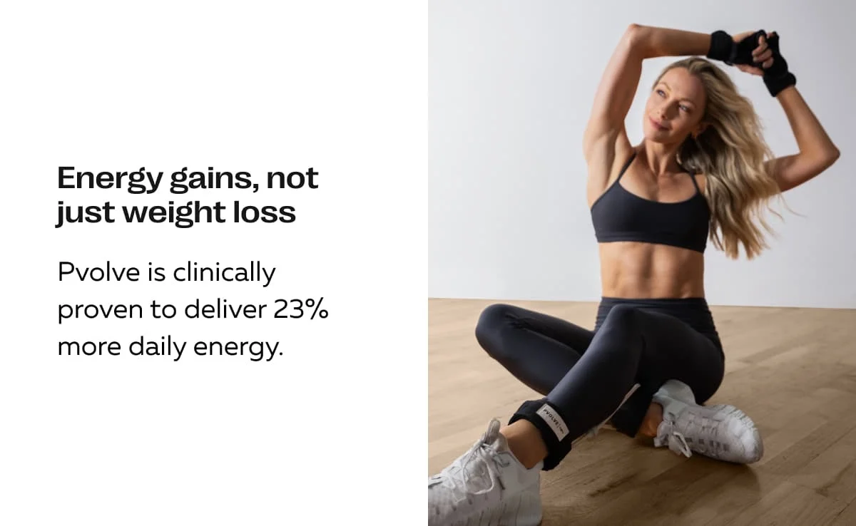 Energy gains, not just weight loss | Pvolve is clinically proven to deliver 23% more daily energy.