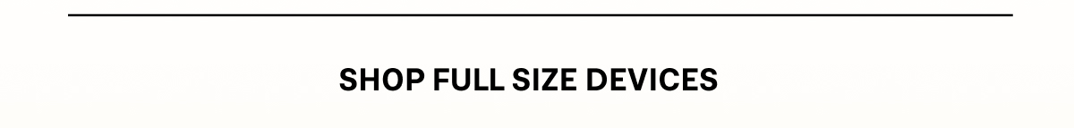 shop full size devices