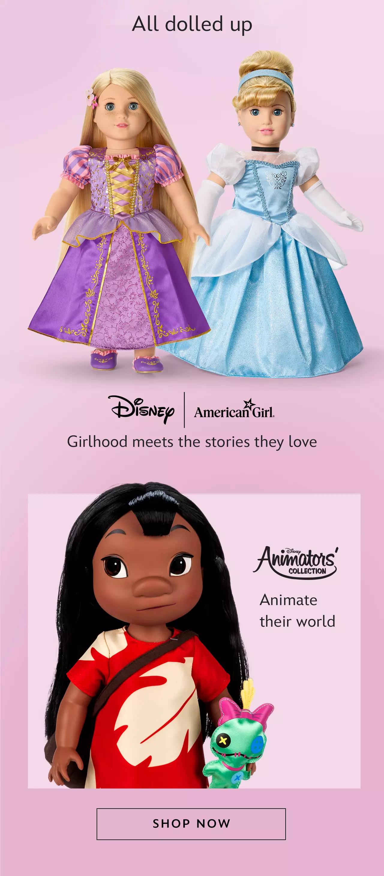 All dolled up | Girlhood meets the stories they love | Animate their world | Shop Now