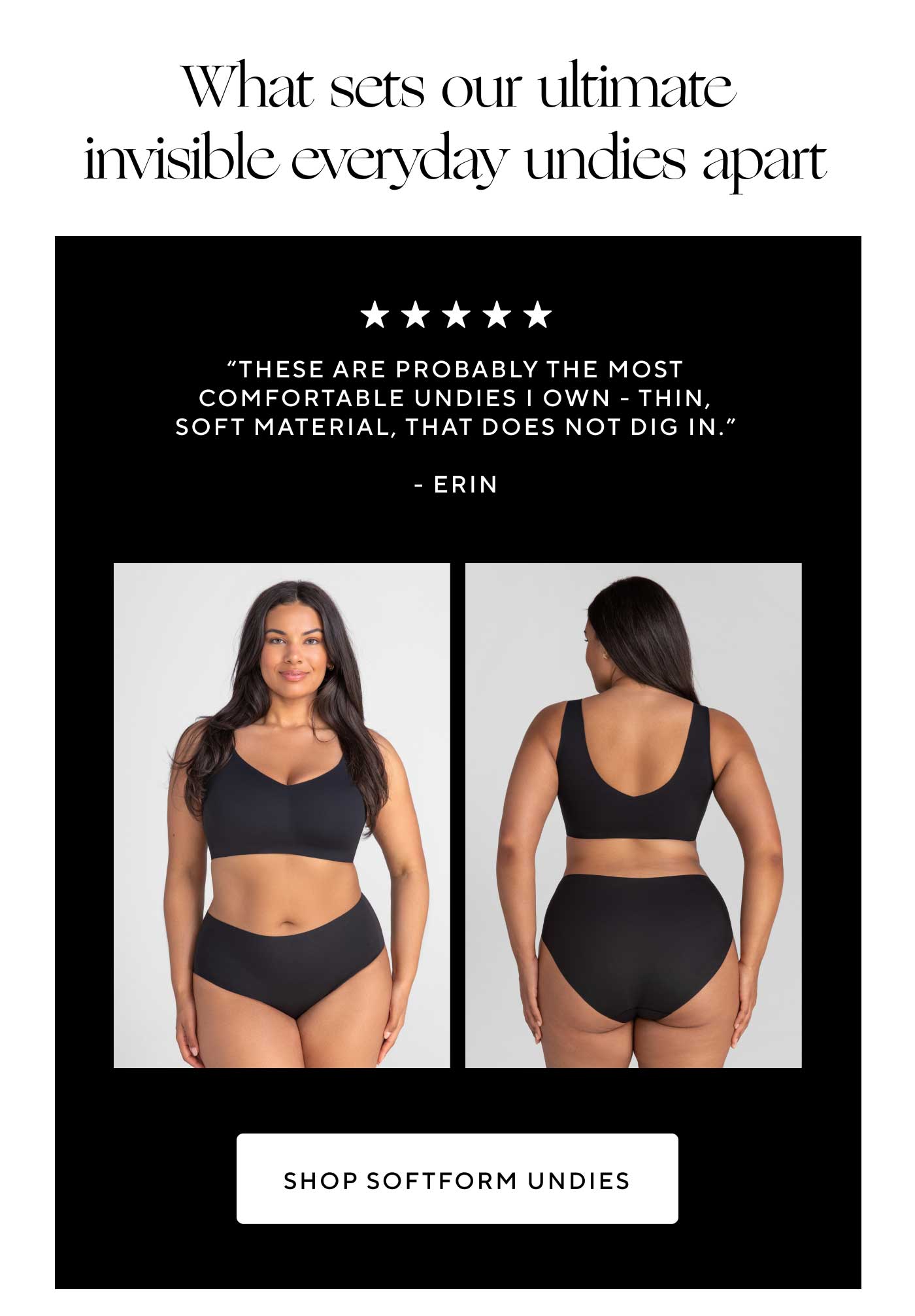 What sets our ultimate invisible everyday undies apart | 5 stars | "These are probably the most comfortable undies I own - thin, soft material, that does not dig in." - Erin