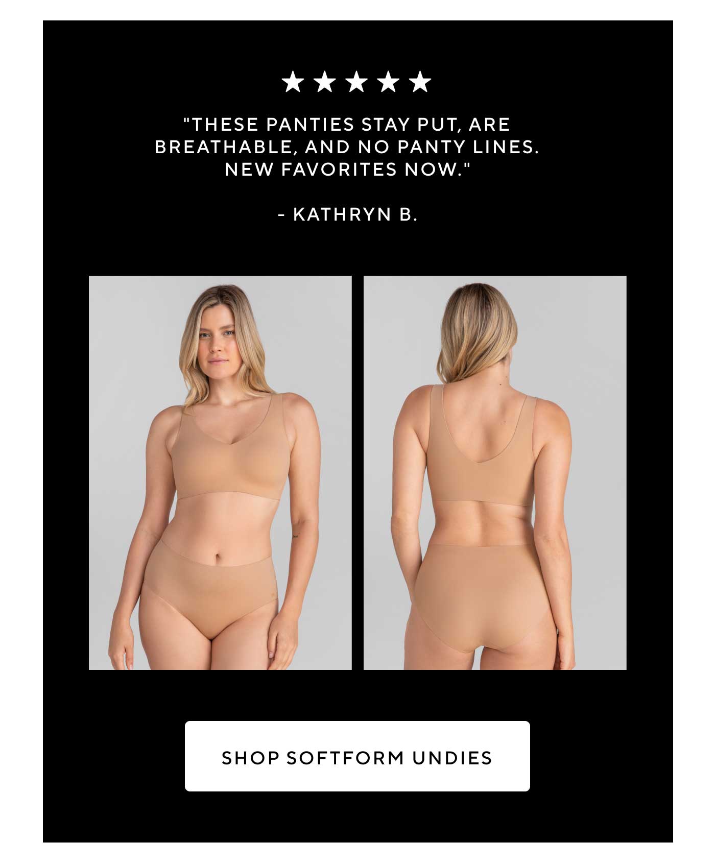 5 stars | "These panties stay put, are breathable, and no panty lines. New favorites now." - Kathryn B.