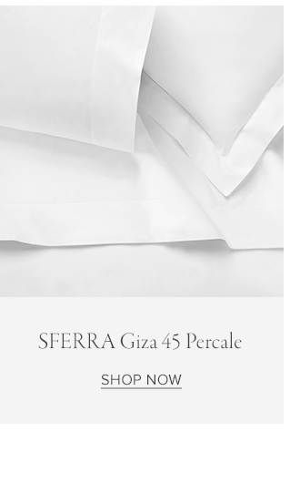 SFERRA Giza 45 Percale SHOP NOW