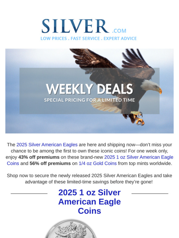 Hot Off the Mint: 2025 Silver Eagles + Limited-Time Savings!