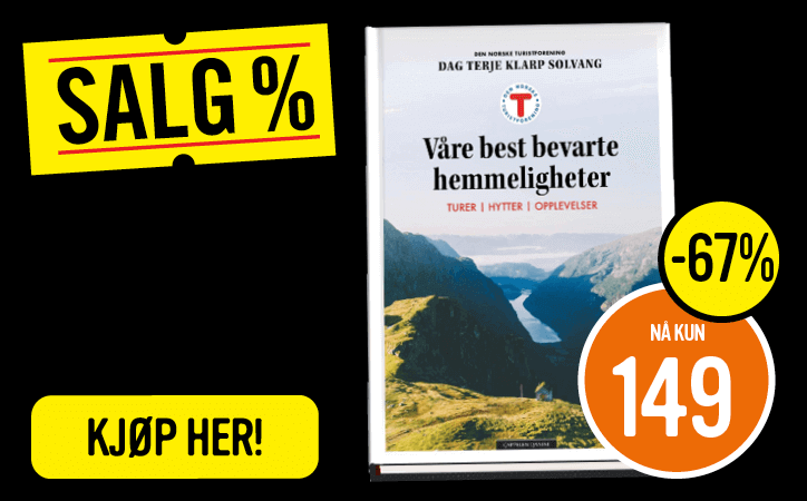 Våre best bevarte hemmeligheter - hytter, turer, opplevelser
