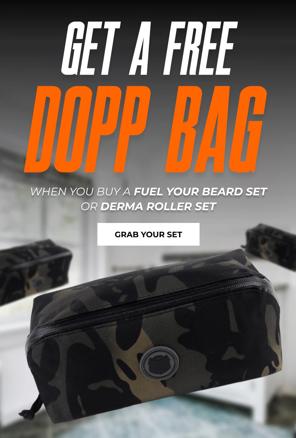 Get a FREE Dopp Bag when you buy a Fuel Your Beard Set or Derma Roller Set