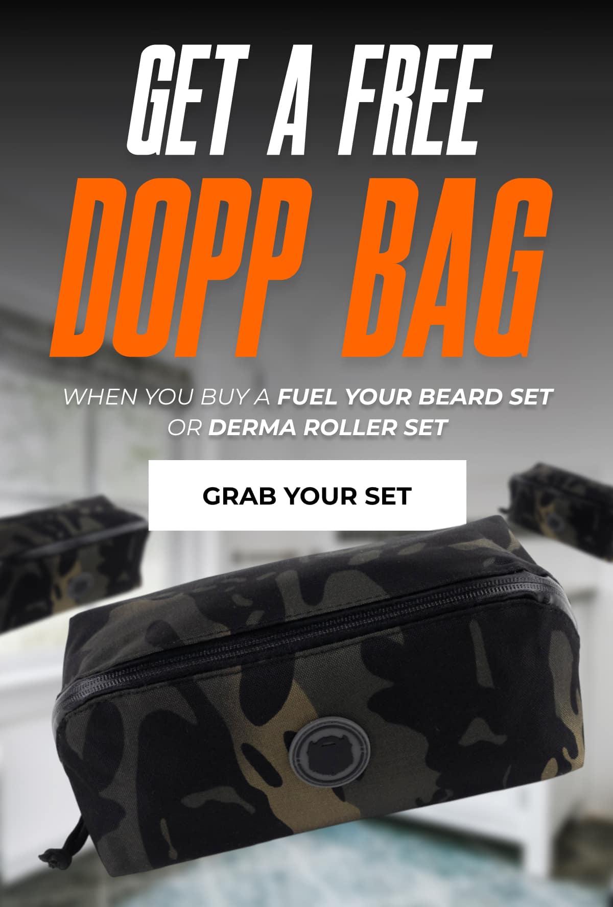 Get a FREE Dopp Bag when you buy a Fuel Your Beard Set or Derma Roller Set
