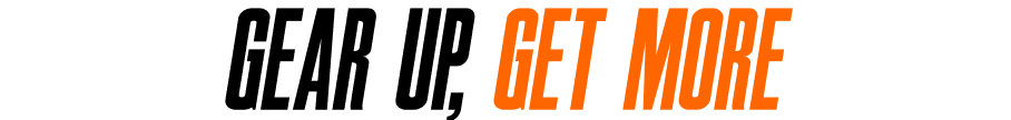 Gear up, Get More