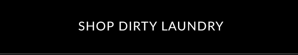 Shop Dirty Laundry