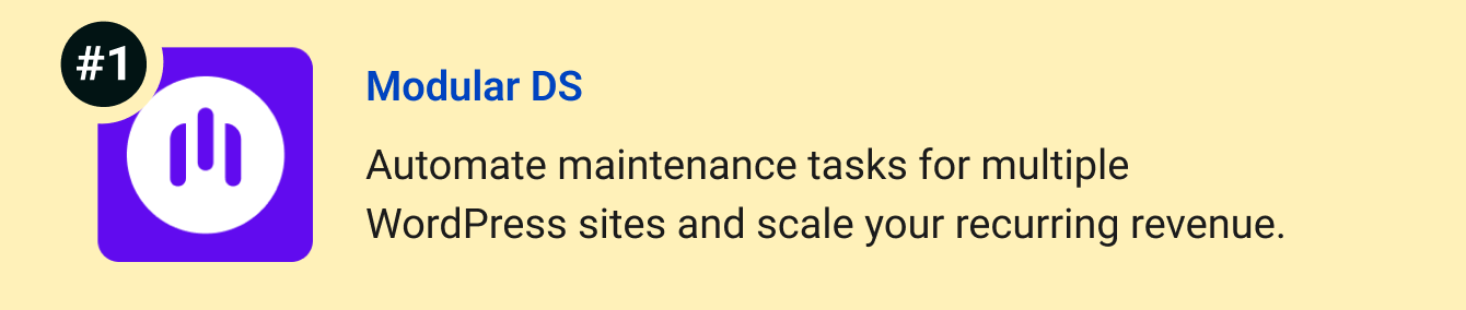 Modular DS: Automate maintenance tasks for multiple WordPress sites and scale your recurring revenue.