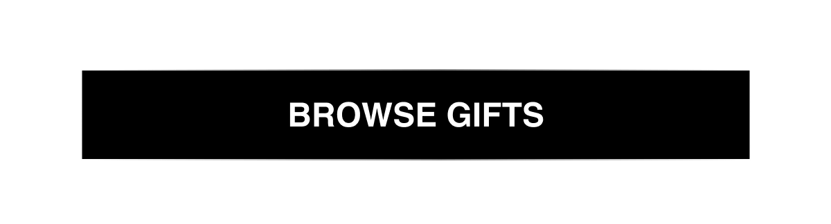 BROWSE GIFTS