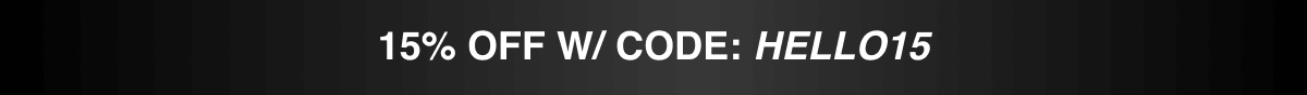 15% OFF w/ code: HELLO15