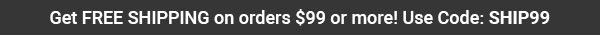 Get Free Shipping on Orders $99 or More