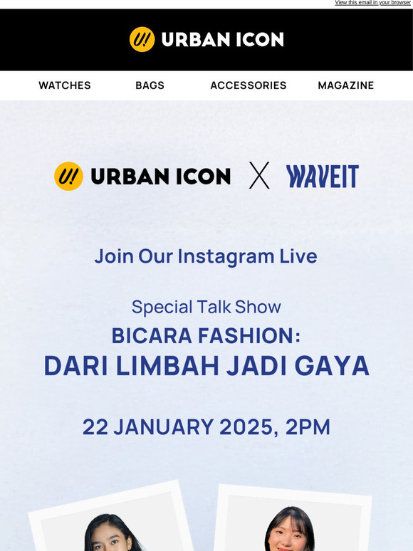 Join IG Live Bicara Fashion Urban Icon x WAVEIT 🎥