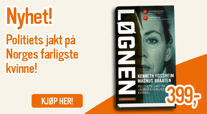 Løgnen - politiets jakt på Norges farligste kvinne