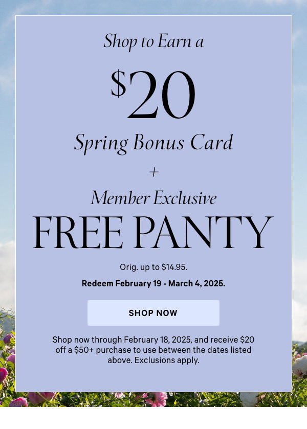 SHOP TO EARN $20 SPRING BONUS CARD