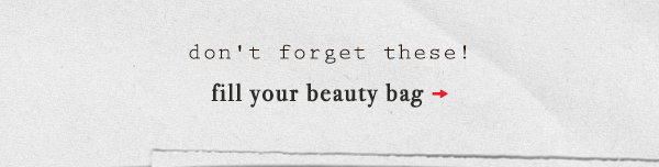 fill your beauty bag