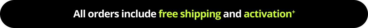 All orders include free shipping and activation+