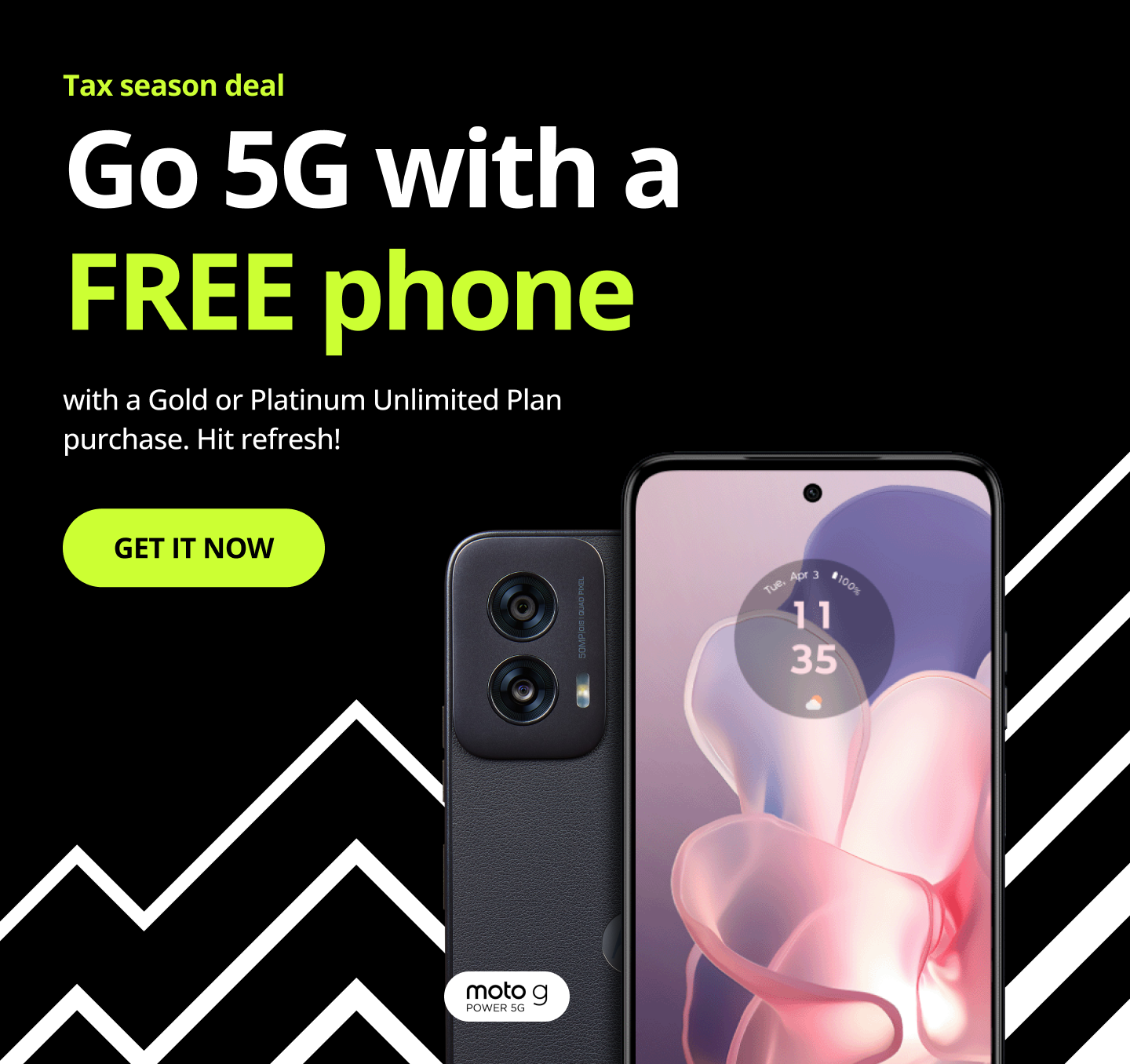 Go 5G with a FREE phone with a Gold or Platinum Unlimited Plan purchase. Get it now