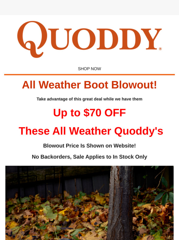 Save up to $70 Quoddy Weather Boots. It's that time, grab this great deal while we have them!