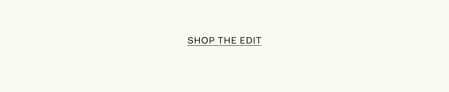 Shop The Edit