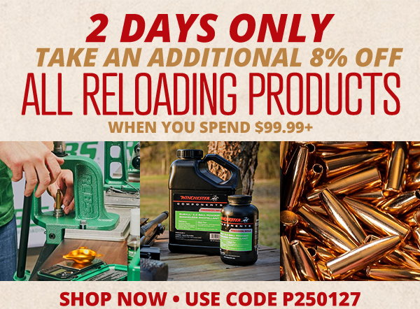 2 Days Only Take an Additional 8% Off All Reloading Products When You Spend $99.99+ • Restrictions Apply • Use Code P250127