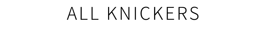 all knickers