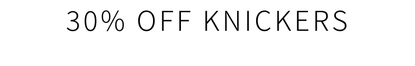 30% off knickers