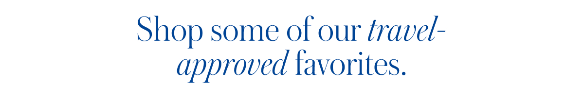 Our travel-approved favorites
