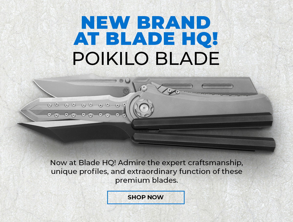 Poikilo Blade New Arrivals!
