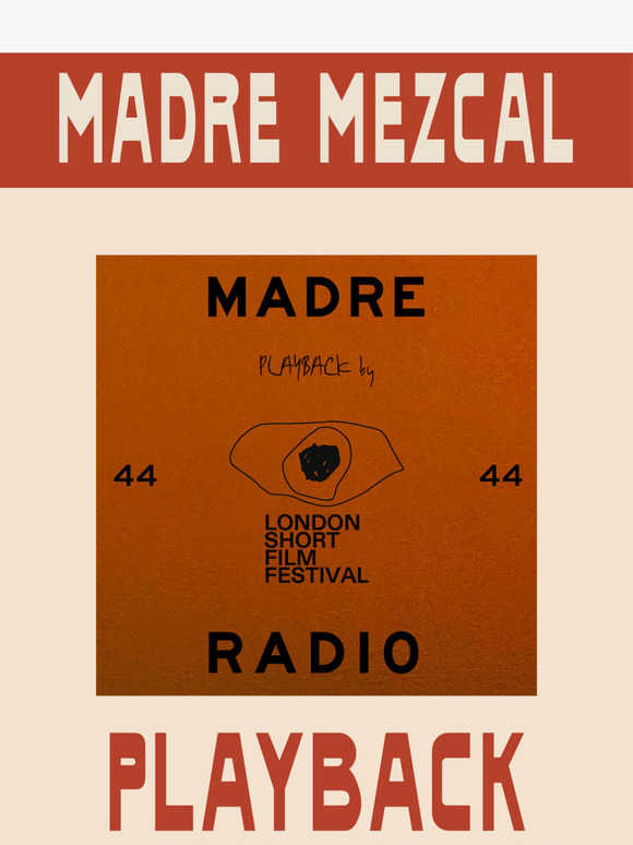 Madre Radio #44: Playback by London Short Film Festival
