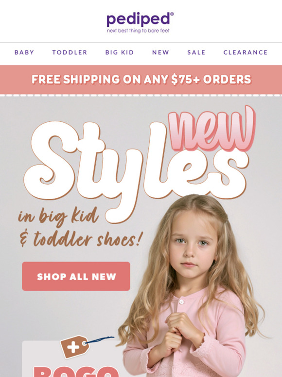 New styles for big kids and toddler, plus BOGO Half Off on all shoes!
