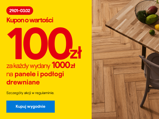 Kupon o wartości 100 zł za każdy wydany 1000 zł na panele i podłogi drewniane