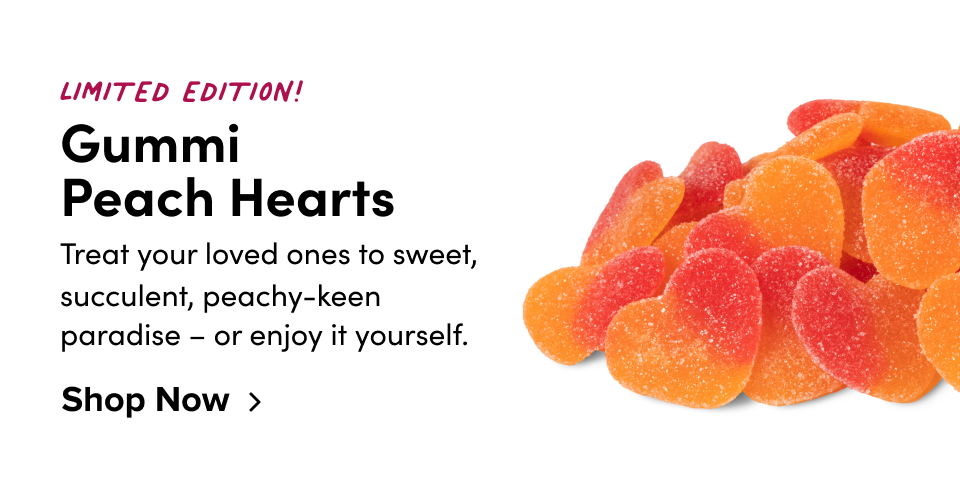 Limited Edition; Gummi Peach Hearts; Shop Now