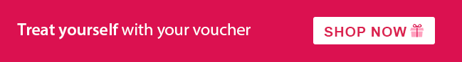 Treat yourself with your voucher
