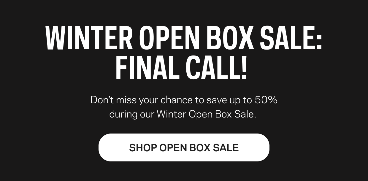 Last Chance Open Box Sale