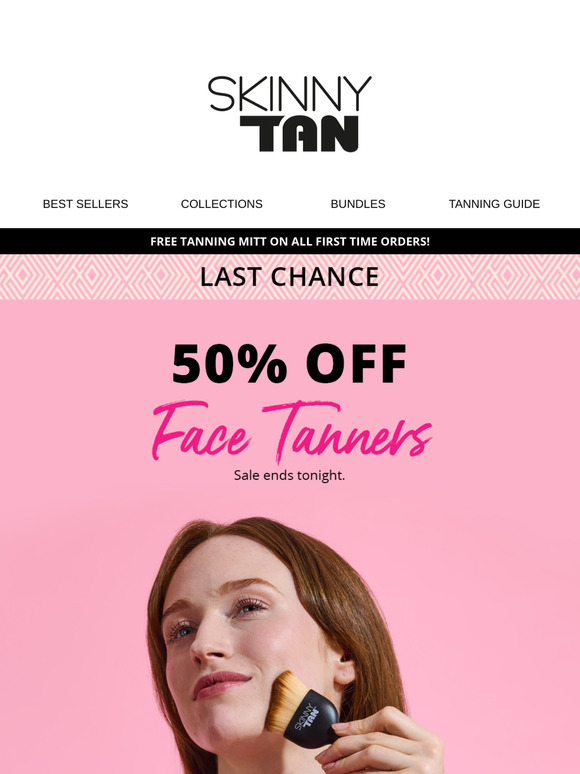 Last Chance for 50% Off Face Tanners!