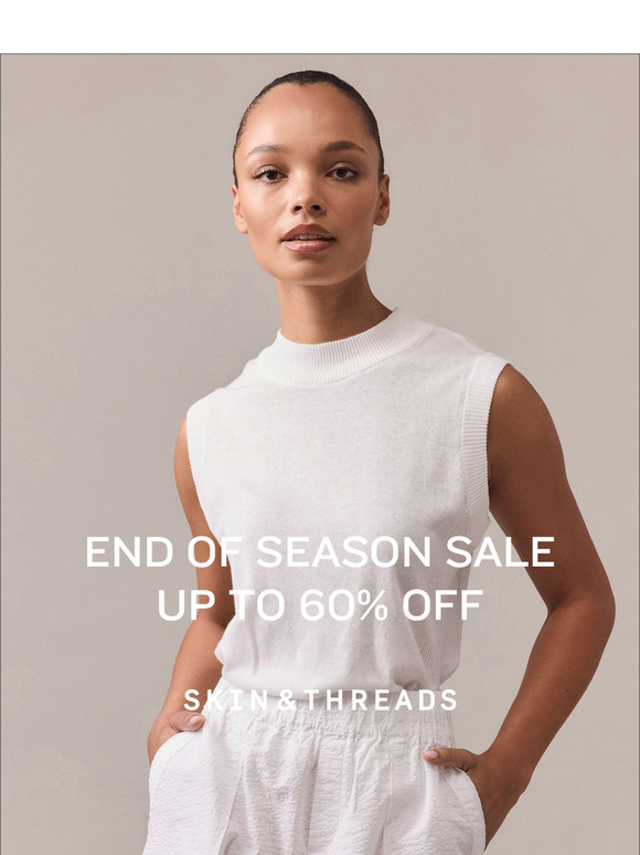 End of Season Sale - Up to 60% Off