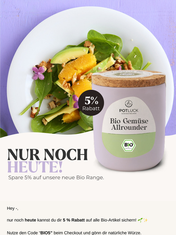 Letzte Chance! 🔥 Nur noch heute: 5 % auf alle Bio-Artikel 🌿