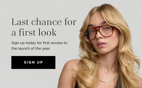 Last chance for a first look