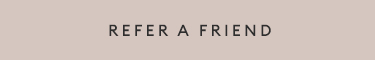 REFER A FRIEND