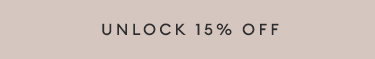 UNLOCK 15% OFF