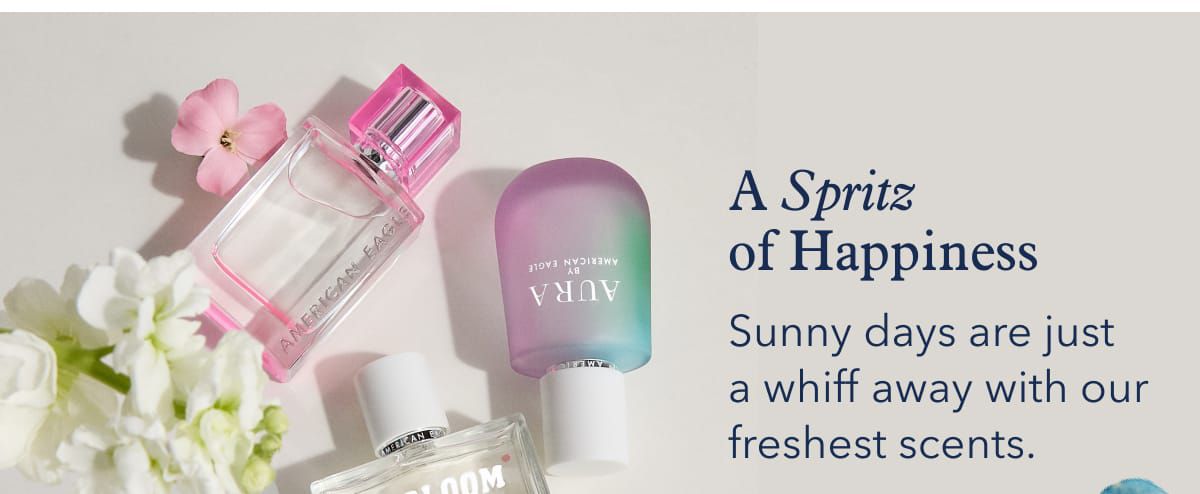 A Spritz of Happiness | Sunny days are just a whiff away with our freshest scents.