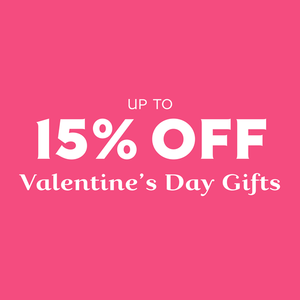 Up to 15% off Valentine's Day Gifts