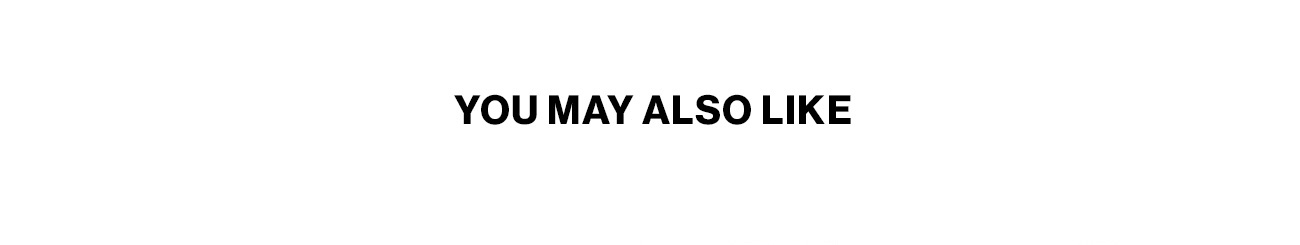 YOU MAY ALSO LIKE