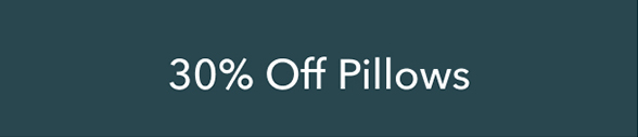 30% Off Pillows