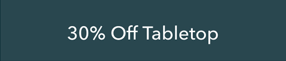 30% Off Tabletop