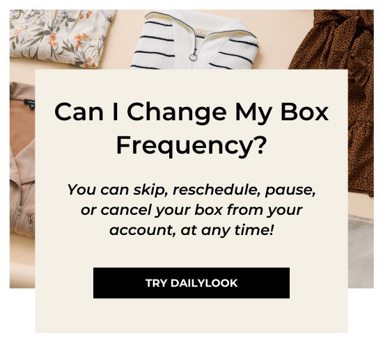 Can I Change My Box Frequency - You can skip, reschedule, pause, or cancel your box from your account, at any time.
