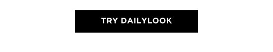 TRY DAILYLOOK
